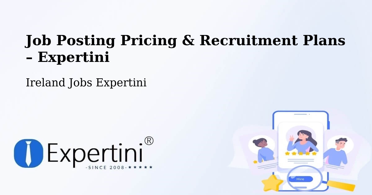 Job Posting Pricing & Recruitment Plans – Castlebridge - Castlebridge, Ireland Jobs Expertini